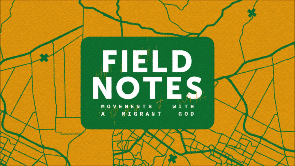 Field Notes: Movements with a Migrant God