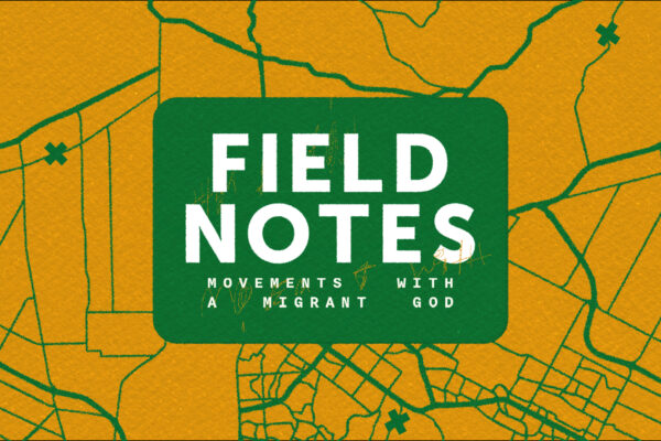 Field Notes: Movements with a Migrant God
